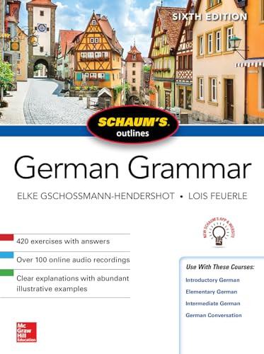 Schaum's Outline of German Grammar, Sixth Edition by Lois Feuerle, Elke Gschossmann-Hendershot, 9781260120998
