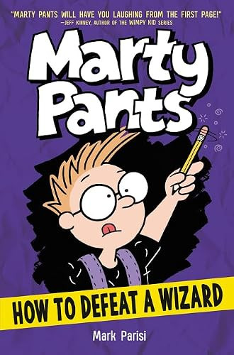 Marty Pants #3: How to Defeat a Wizard by Mark Parisi, Mark Parisi, 9780062427809