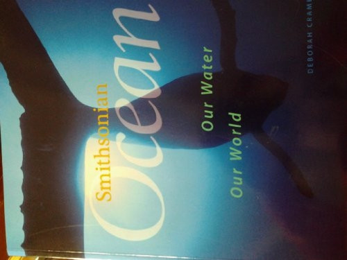 Smithsonian Ocean (Our Water, Our World) by Deborah Cramer, 9780061343834