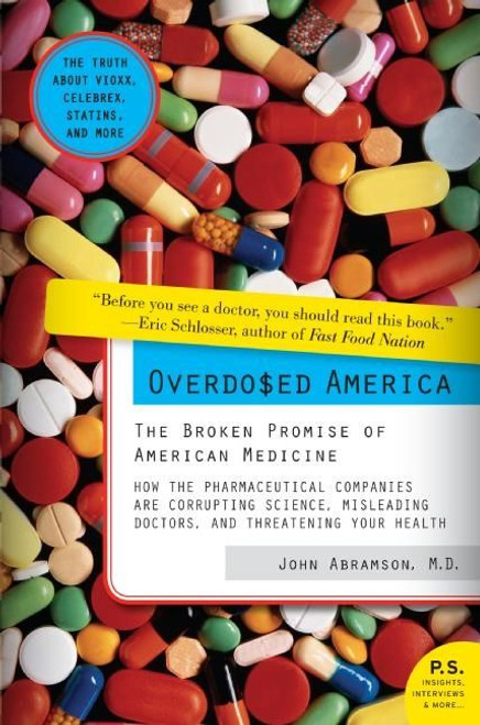 Overdosed America (The Broken Promise of American Medicine) by John Abramson, 9780061344763