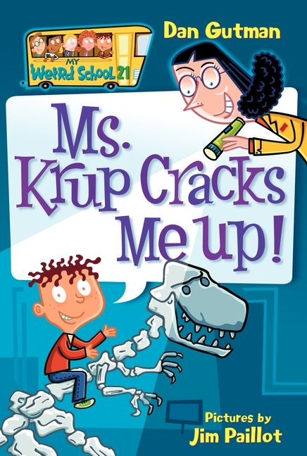 My Weird School #21: Ms. Krup Cracks Me Up! by Dan Gutman, Jim Paillot, 9780061346057