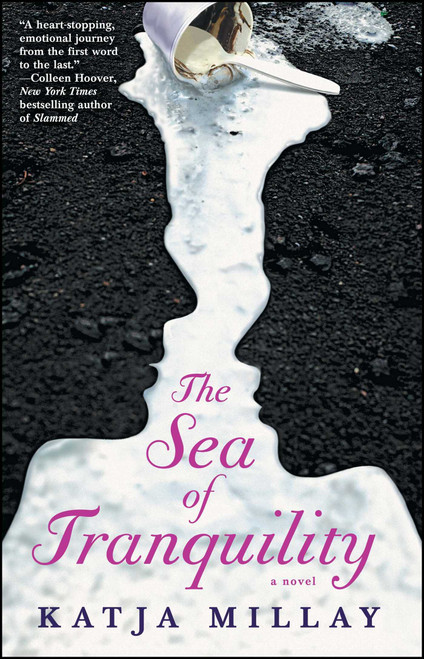 The Sea of Tranquility (A Novel) by Katja Millay, 9781476730943