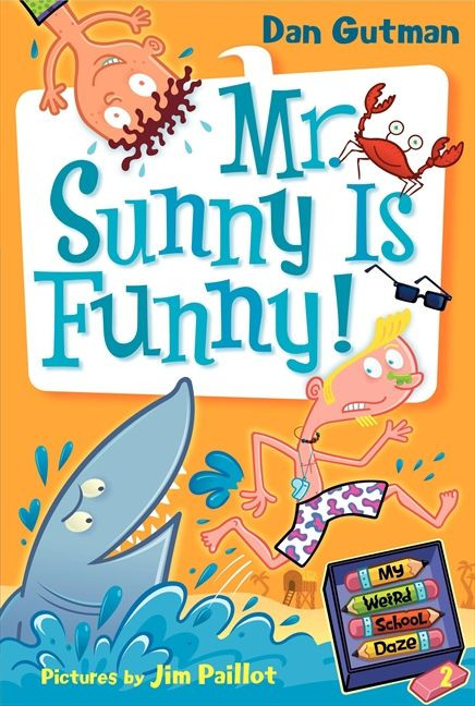 My Weird School Daze #2: Mr. Sunny Is Funny! by Dan Gutman, Jim Paillot, 9780061346095