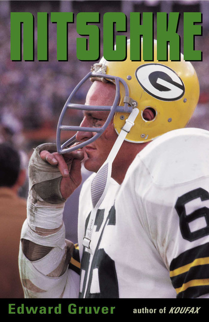 Nitschke (The Ray Nitschke Story) by Edward Gruver, 9780878332717