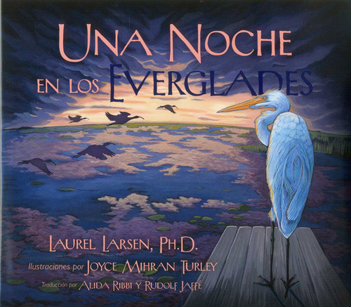 Noche en los Everglades by Joyce Mihran Turley, Laurel Larsen, Alida Ribbi, Rudolf Jaffé, 9780981770086