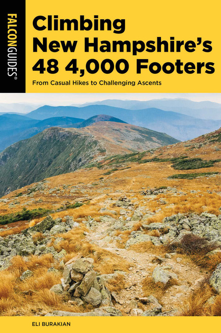 Climbing New Hampshire's 48 4,000 Footers by Eli Burakian, 9781493031115
