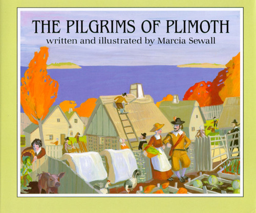 The Pilgrims of Plimoth by Marcia Sewall, Marcia Sewall, 9780689312502