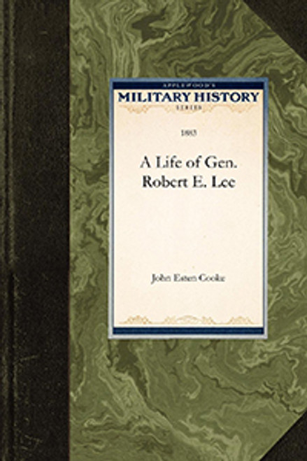 A Life of Gen. Robert E. Lee by Applewood Books, 9781429021272