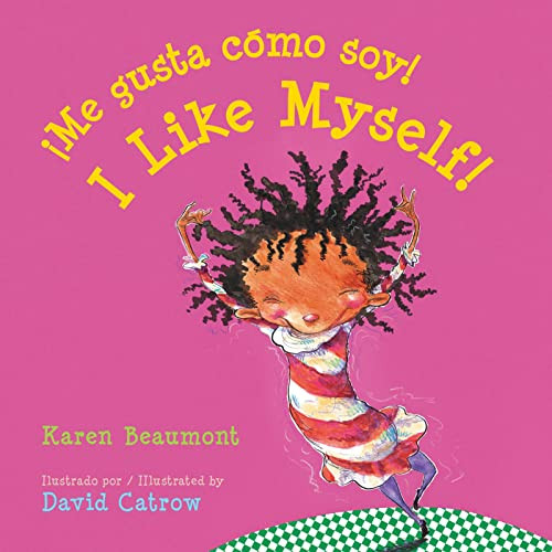 I Like Myself!/¡Me gusta cómo soy! (Bilingual English-Spanish) by Karen Beaumont, David Catrow, 9781328809049