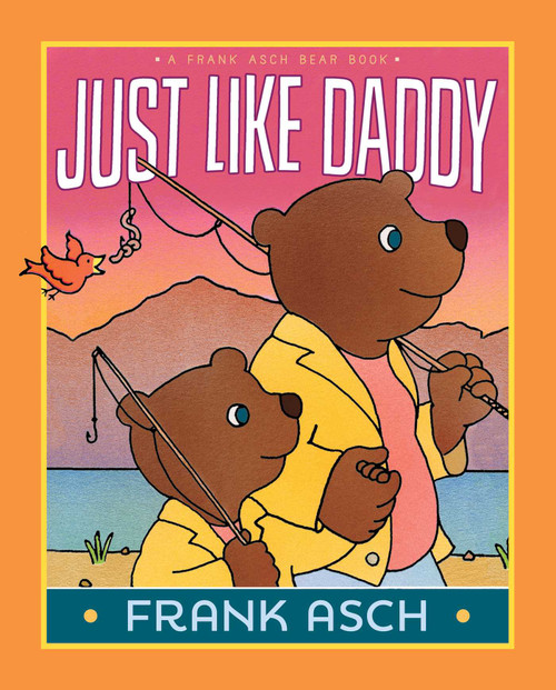 Just Like Daddy by Frank Asch, Frank Asch, 9781481422086