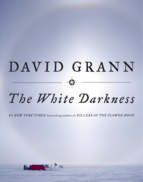 The White Darkness - 9780385544573 by David Grann, 9780385544573