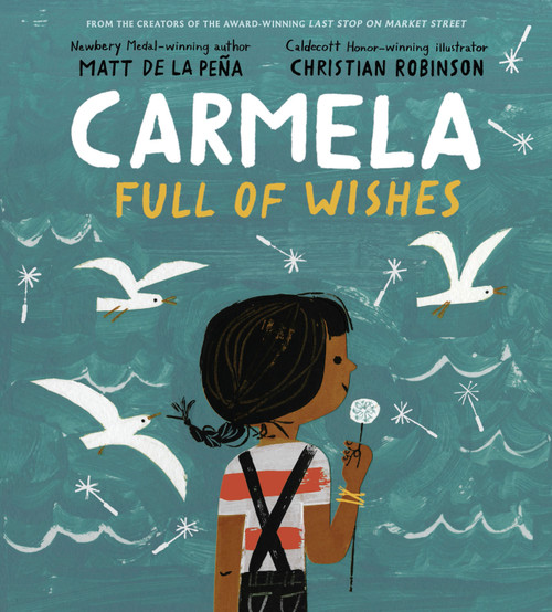 Carmela Full of Wishes by Matt de la Peña, Christian Robinson, 9780399549045