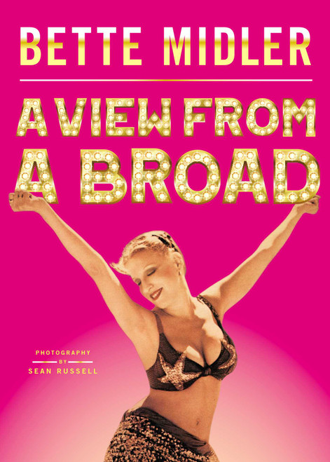 A View from A Broad by Bette Midler, 9781476773551