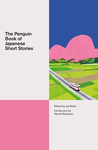 The Penguin Book of Japanese Short Stories by Jay Rubin, Jay Rubin, Jay Rubin, Haruki Murakami, 9780141395623