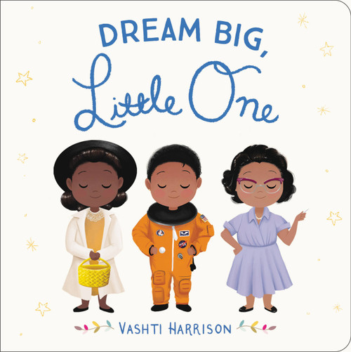 Dream Big, Little One by Vashti Harrison, 9780316475099