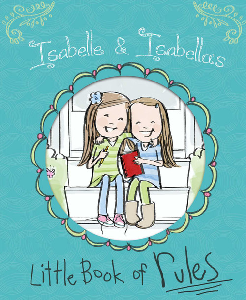 Isabelle & Isabella's Little Book of Rules by Isabelle Busath, Isabella Thordsen, Priscilla Burris, 9781442499805