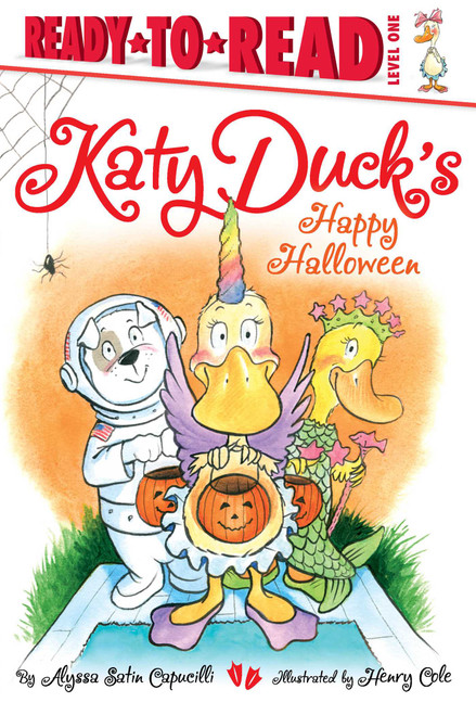 Katy Duck's Happy Halloween (Ready-to-Read Level 1) by Alyssa Satin Capucilli, Henry Cole, 9781442498068