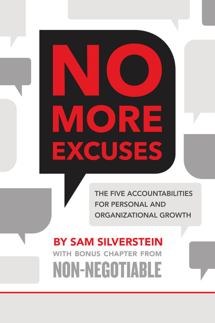 No More Excuses (The Five Accountabilities for Personal and Organizational Growth) by Sam Silverstein, 9780768407525