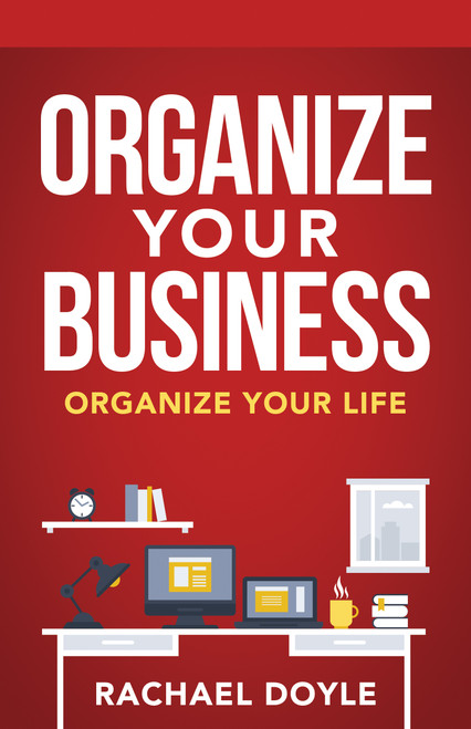Organize Your Business (Organize Your Life) by Rachael Doyle, Shawn Doyle, 9780768411379