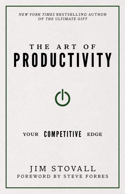 The Art of Productivity (Your Competitive Edge) by Jim Stovall, Steve Forbes, 9781937879549