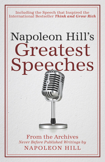 Napoleon Hill's Greatest Speeches (An Official Publication of The Napoleon Hill Foundation®) - 9781937879808 by Napoleon Hill, J.B. Hill, Don M. Green