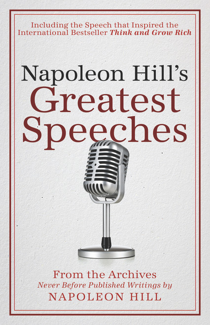 Napoleon Hill's Greatest Speeches (An Official Publication of The Napoleon Hill Foundation®) - 9781937879808 by Napoleon Hill, J.B. Hill, Don M. Green, 9781937879808