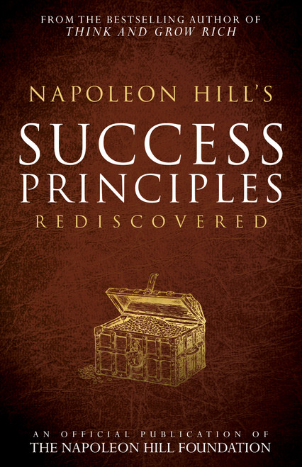 Napoleon Hill's Success Principles Rediscovered by Napoleon Hill, Judith Williamson, Jeffrey Gitomer, 9781937879747