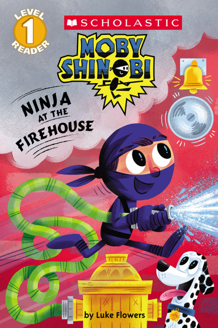 Ninja at the Firehouse (Moby Shinobi: Scholastic Reader, Level 1) by Luke Flowers, Luke Flowers, 9781338256116
