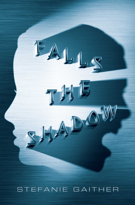 Falls the Shadow by Stefanie Gaither, 9781442497535