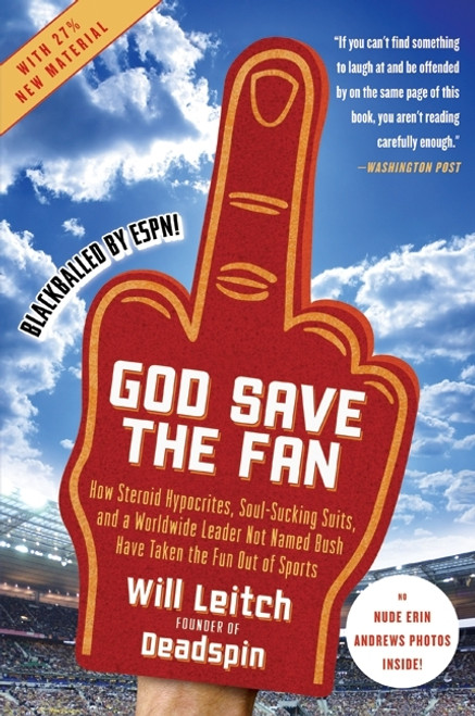 God Save the Fan (How Steroid Hypocrites, Soul-Sucking Suits, and a Worldwide Leader Not Named Bush Have Taken the Fun Out of Sports) by Will Leitch, 9780061351792