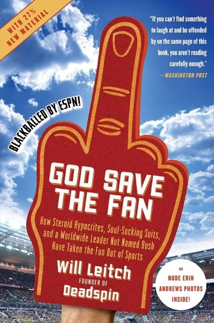 God Save the Fan (How Steroid Hypocrites, Soul-Sucking Suits, and a Worldwide Leader Not Named Bush Have Taken the Fun Out of Sports) by Will Leitch, 9780061351792