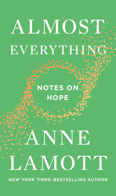 Almost Everything (Notes on Hope) - 9780525537441 by Anne Lamott, 9780525537441