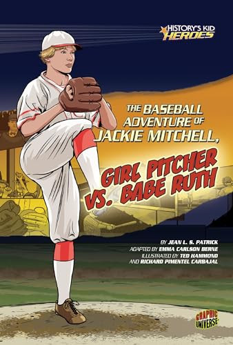 The Baseball Adventure of Jackie Mitchell, Girl Pitcher vs. Babe Ruth by Jean L. S. Patrick, Ted Hammond, Richard Pimentel Carbajal, 9780761370727