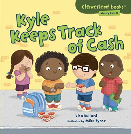 Kyle Keeps Track of Cash - 9781467715102 by Lisa Bullard, Mike Byrne