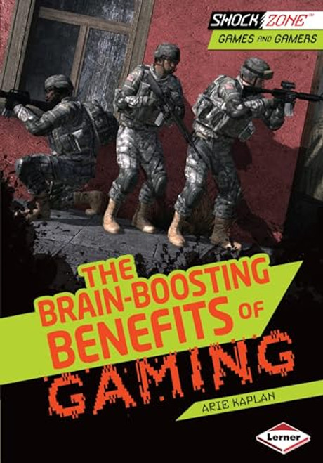 The Brain-Boosting Benefits of Gaming - 9781467712514 by Arie Kaplan, 9781467712514
