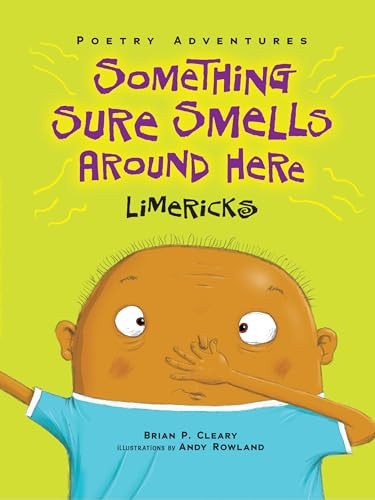 Something Sure Smells Around Here (Limericks) - 9781467760355 by Brian P. Cleary, Andy Rowland, 9781467760355