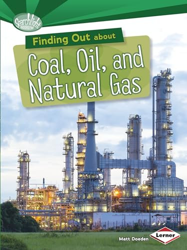 Finding Out about Coal, Oil, and Natural Gas - 9781467745536 by Matt Doeden, 9781467745536