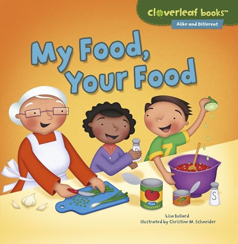 My Food, Your Food - 9781467760317 by Lisa Bullard, Christine M. Schneider, 9781467760317