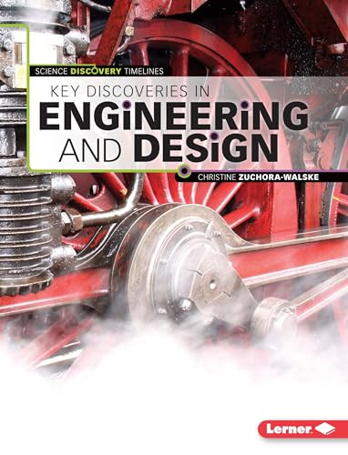 Key Discoveries in Engineering and Design - 9781467761581 by Christine Zuchora-Walske, 9781467761581