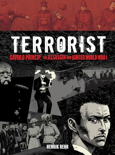 Terrorist (Gavrilo Princip, the Assassin Who Ignited World War I) - 9781467772792 by Henrik Rehr, Henrik Rehr, 9781467772792