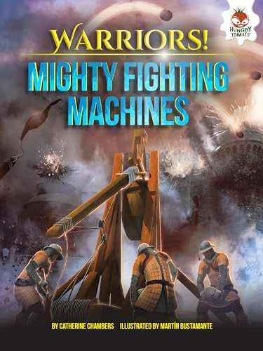 Mighty Fighting Machines by Catherine Chambers, Martín Bustamante, 9781467796019