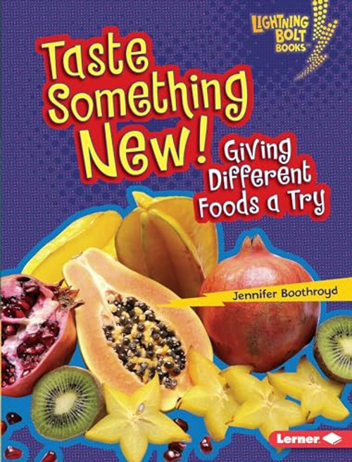 Taste Something New! (Giving Different Foods a Try) - 9781467794725 by Jennifer Boothroyd, 9781467794725