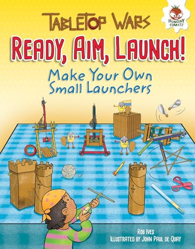 Ready, Aim, Launch! (Make Your Own Small Launchers) - 9781512406368 by Rob Ives, John Paul de Quay, 9781512406368