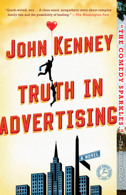 Truth in Advertising (A Novel) by John Kenney, 9781451675559