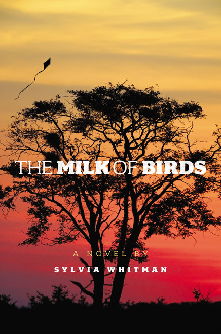 The Milk of Birds by Sylvia Whitman, 9781442446823