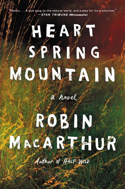 Heart Spring Mountain (A Novel) - 9780062444431 by Robin MacArthur, 9780062444431