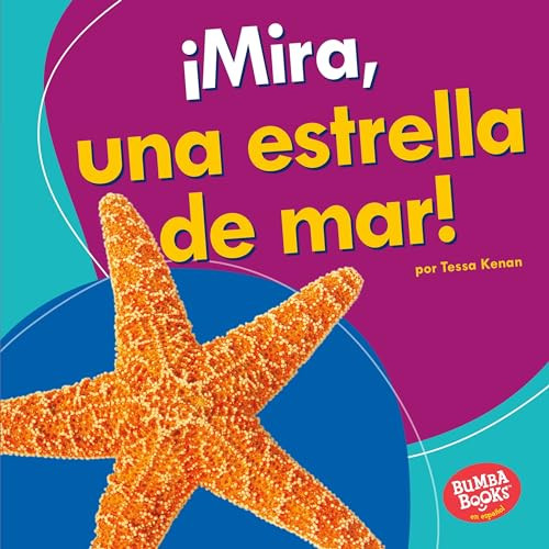 ¡Mira, una estrella de mar! (Look, a Starfish!) (Spanish Edition) - 9781512428698 by Tessa Kenan, 9781512428698