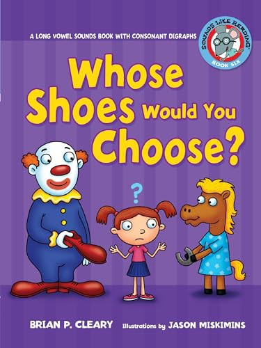 Whose Shoes Would You Choose? (A Long Vowel Sounds Book with Consonant Digraphs) - 9780761342076 by Brian P. Cleary, Jason Miskimins, 9780761342076