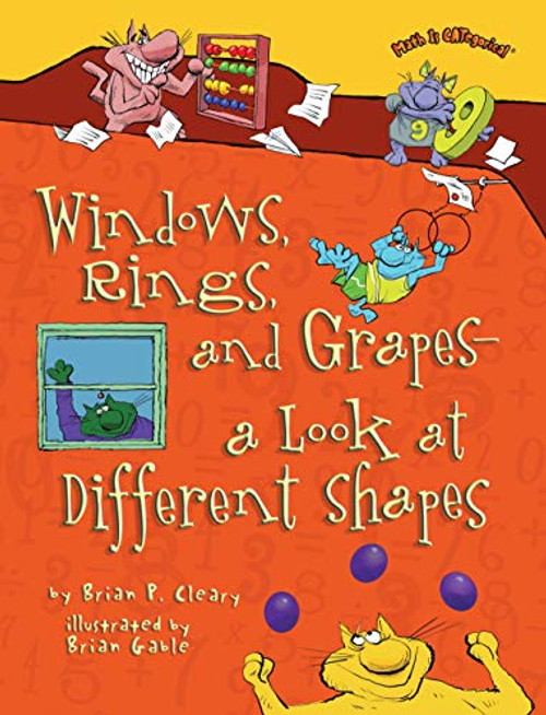 Windows, Rings, and Grapes - a Look at Different Shapes - 9781580138468 by Brian P. Cleary, Brian Gable, 9781580138468