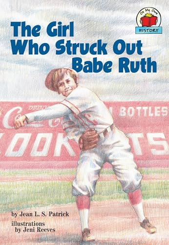 The Girl Who Struck Out Babe Ruth by Jean L. S. Patrick, Jeni Reeves, 9781575054551